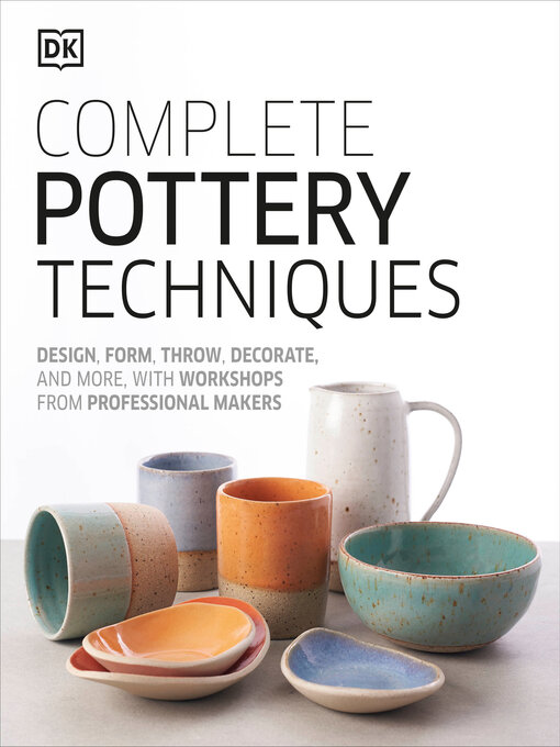Title details for Complete Pottery Techniques by DK - Wait list